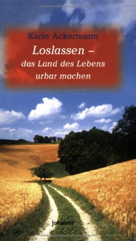 Loslassen - das Land des Lebens urbar machen
