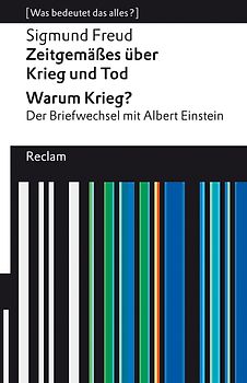 Zeitgemäßes über Krieg und Tod – Warum Krieg? Der Briefwechsel mit Albert Einstein