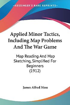 Applied Minor Tactics, Including Map Problems And The War Game