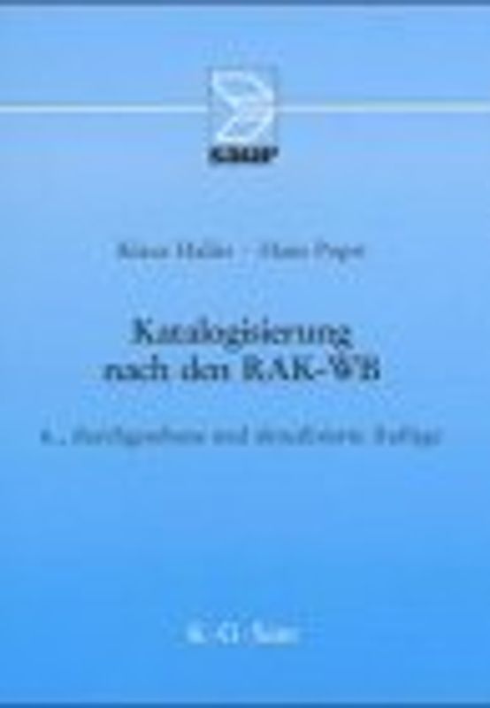 Katalogisierung nach den RAK-WB. Eine Einführung in die Regeln für die alphabetische Katalogisierung in wissenschaftlichen Bibliotheken