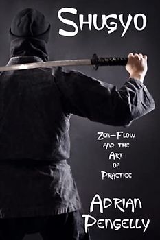 Shūgyō: Zen-Flow and the Art of Practice