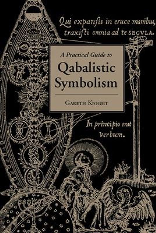 A Practical Guide to Qabalistic Symbolism - Gareth Knight