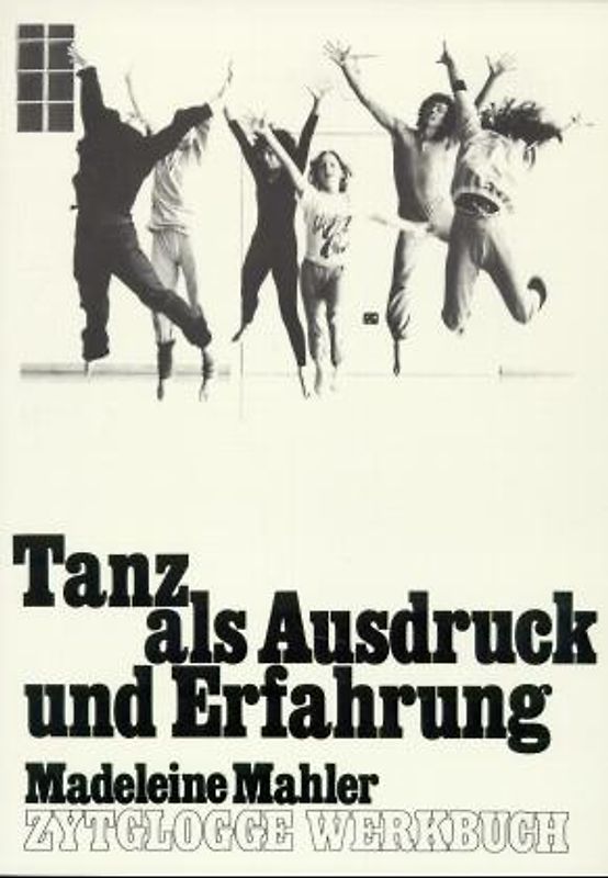 Tanz - als Ausdruck und Erfahrung