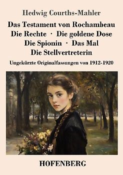 Das Testament von Rochambeau / Die Rechte / Die goldene Dose / Die Spionin / Das Mal / Die Stellvertreterin