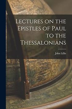 Lectures on the Epistles of Paul to the Thessalonians