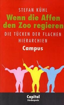 Wenn die Affen den Zoo regieren. Die Tücken der flachen Hierarchien