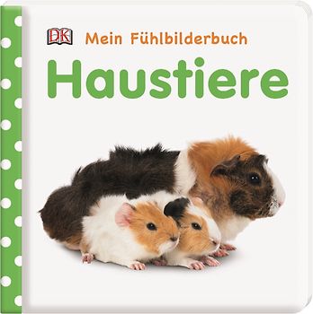 Mein Fühlbilderbuch. Haustiere