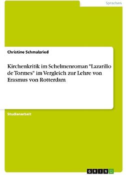 Kirchenkritik im Schelmenroman "Lazarillo de Tormes" im Vergleich zur Lehre von Erasmus von Rotterdam