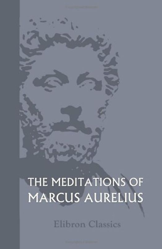 The Meditations of Marcus Aurelius