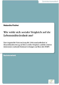 Wie wirkt sich sozialer Vergleich auf die Lebenszufriedenheit aus?