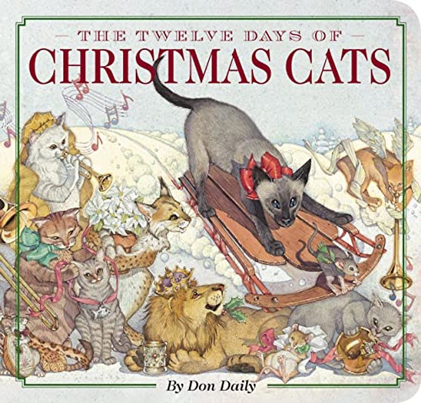 The Twelve Days of Christmas Cats: Celebrate the Holiday Season with 12 Playful Felines (The Classic Edition)
