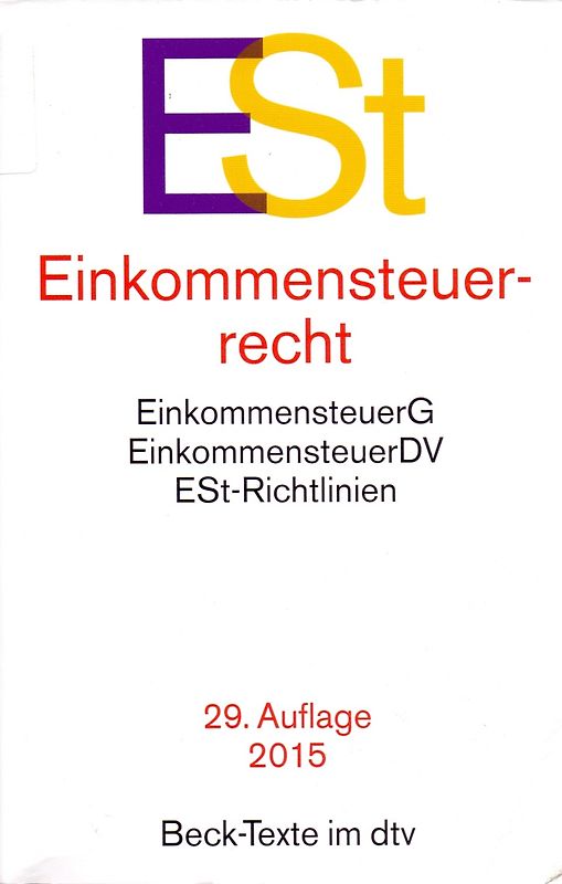ESt - Einkommensteuerrecht: EinkommensteuerG, EinkommensteuerDV, ESt-Richtlinien [Taschenbuch, 29. Auflage 2015]