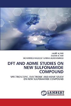 DFT AND ADME STUDIES ON NEW SULFONAMIDE COMPOUND
