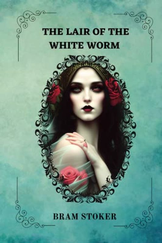 THE LAIR OF THE WHITE WORM By Bram Stoker
