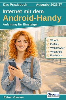 Das Praxisbuch Internet mit dem Android-Handy - Anleitung für Einsteiger (Ausgabe 2026/27)