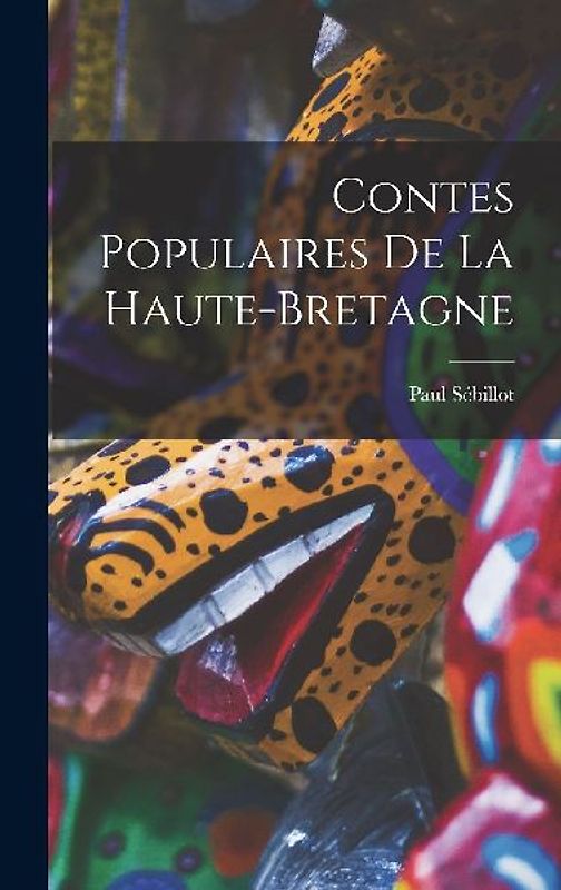 Contes Populaires De La Haute-Bretagne