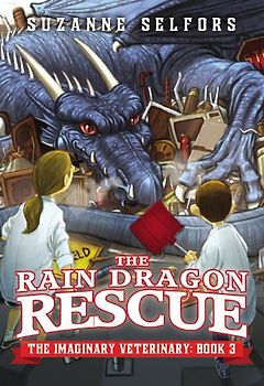 The Rain Dragon Rescue (The Imaginary Veterinary, 3, Band 3)