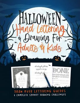 Halloween Hand Lettering & Drawing For Adults & Kids: Draw Over Lettering Guides & Complete Spooky Drawing Challenges