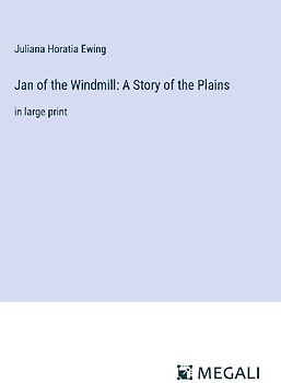 Jan of the Windmill: A Story of the Plains