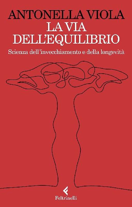 La via dell'equilibrio. Scienza dell'invecchiamento e della longevità
