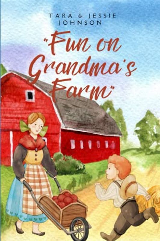 Fun on Grandma's Farm