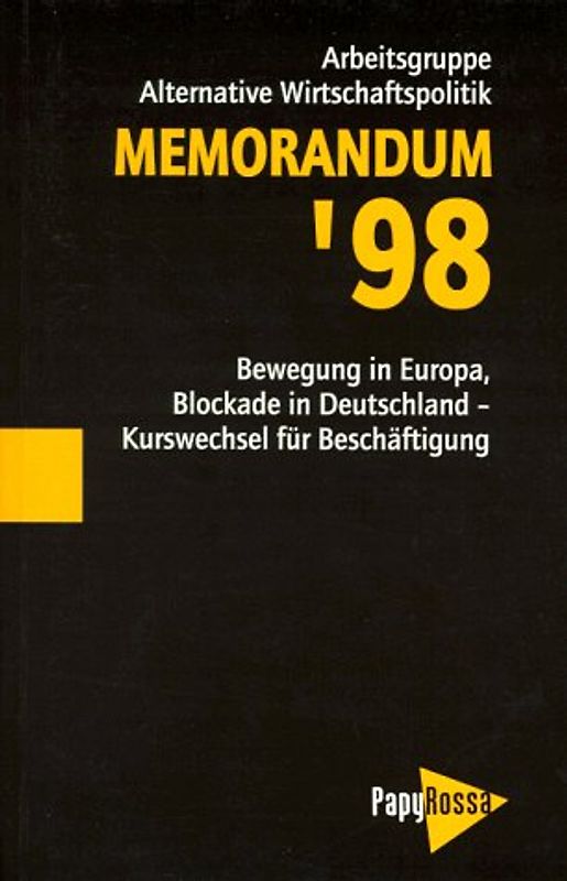 Memorandum '98. Bewegung in Europa, Blokade in Deutschland - Kurswechsel für Beschäftigung