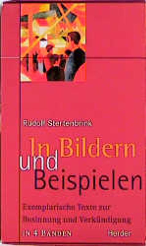 In Bildern und Beispielen. Exemplarische Texte zur Besinnung und Verkündigung
