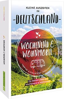 Wochenend & Wohnmobil Kleine Auszeiten in Deutschland