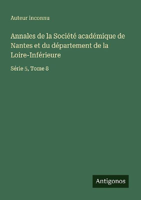 Annales de la Société académique de Nantes et du département de la Loire-Inférieure