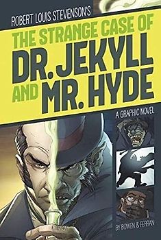Robert Louis Stevenson's The Strange Case of Dr. Jekyll and Mr. Hyde: A Graphic Novel (Graphic Revolve: Common Core Editions)