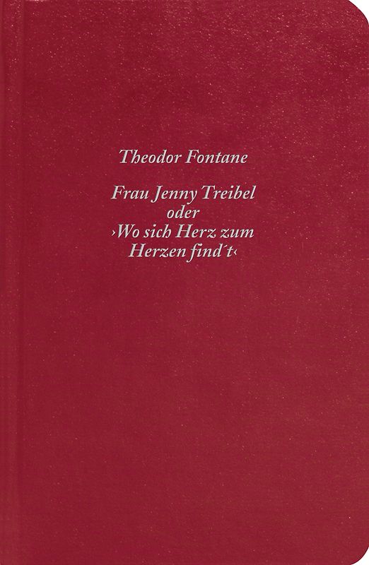 Frau Jenny Treibel oder "Wo sich Herz zum Herzen find't"