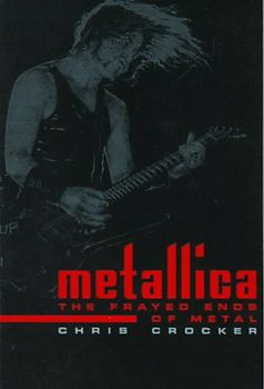 Metallica: The Frayed Ends of Metal