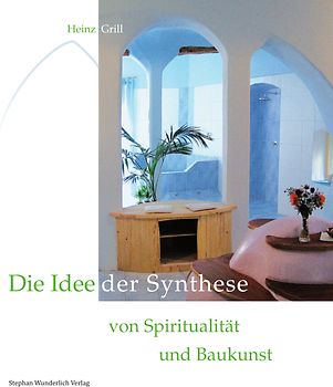 Die Idee der Synthese von Spiritualität und Baukunst