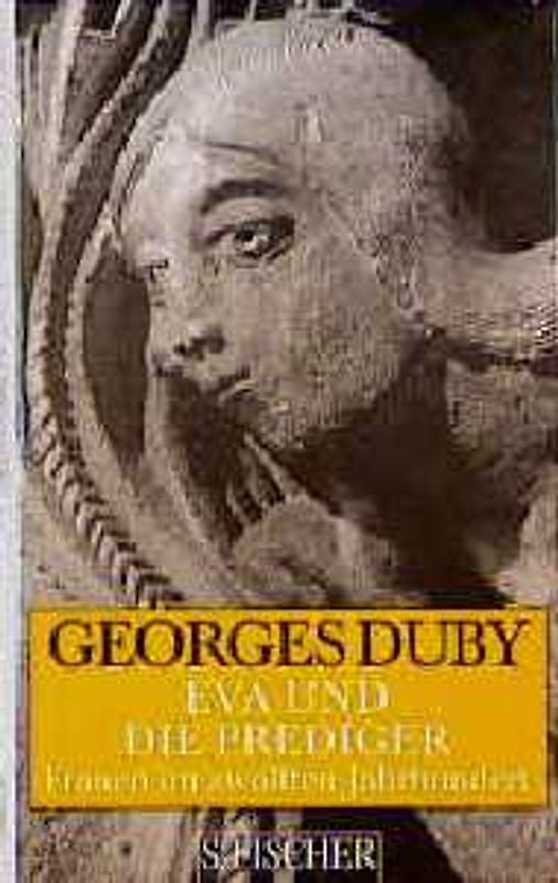 Eva und die Prediger. Frauen im 12. Jahrhundert. Band 3