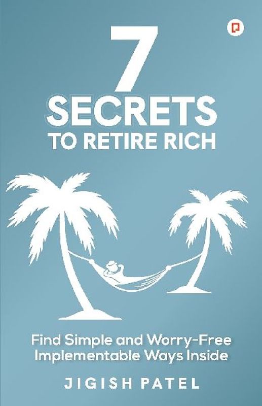 7 Secrets to Retire Rich