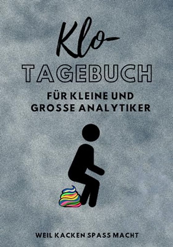 Klo-Tagebuch: Für kleine und große Analytiker | Stuhlgang-Tagebuch zum Ausfüllen