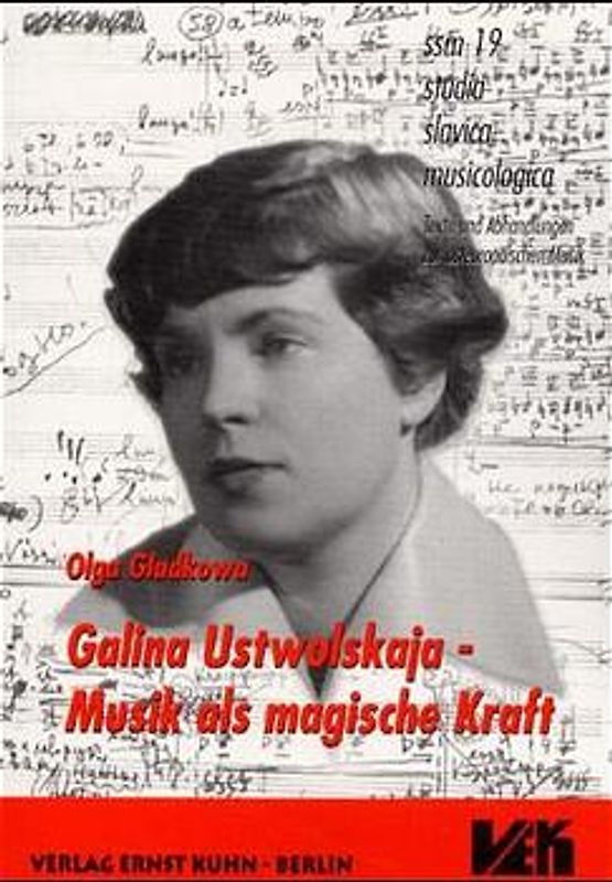 Galina Ustwolskaja - Musik als magische Kraft