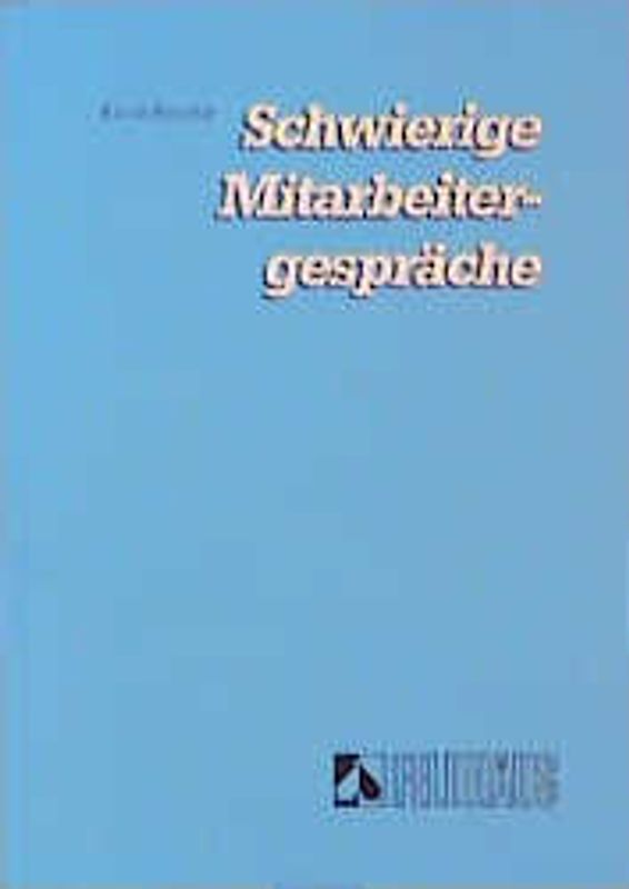 Schwierige Mitarbeitergespräche (erfolgreich führen)