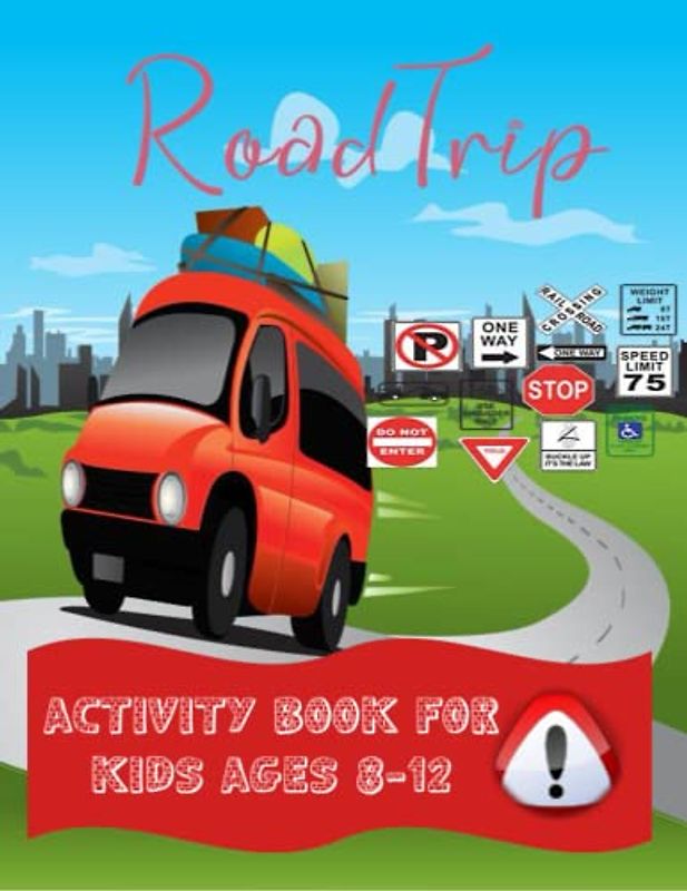 Road Trip Activity Book For Kids Ages 8-12: Travel activity book for kids ages 8-12