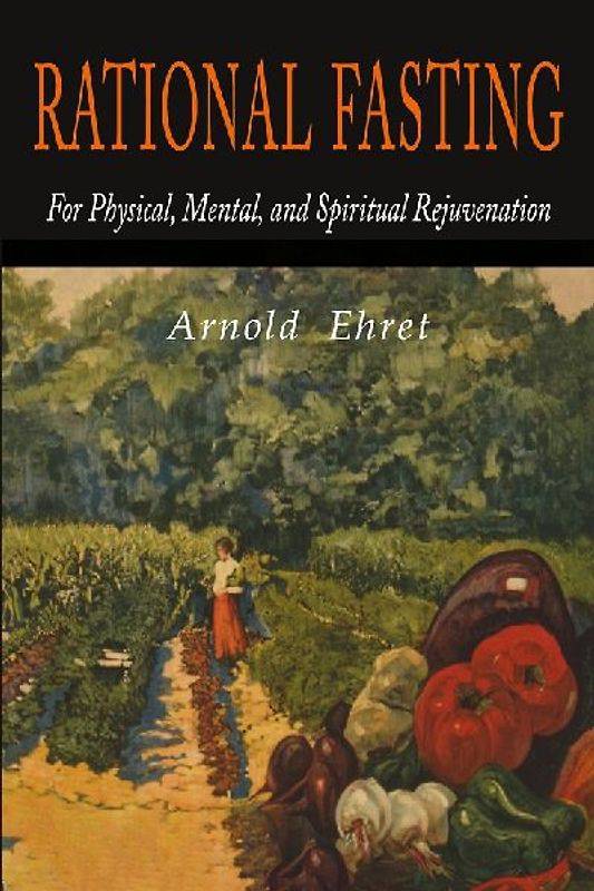Rational Fasting For Physical, Mental, & Spiritual Rejuvenation