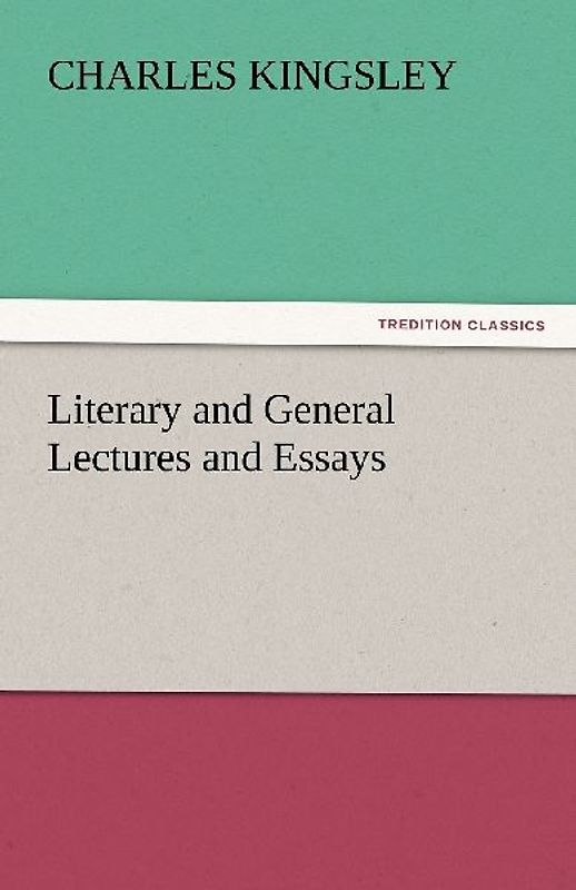 Literary and General Lectures and Essays