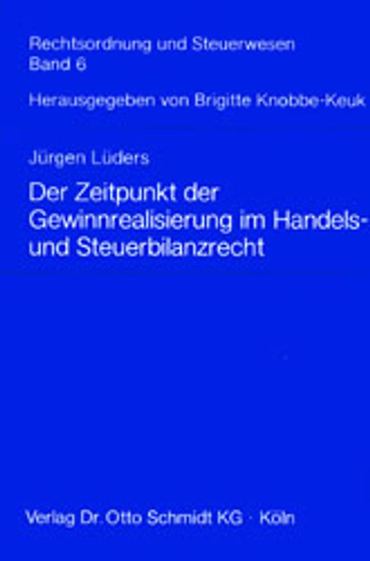 Der Zeitpunkt der Gewinnrealisierung im Handels- und Steuerbilanzrecht