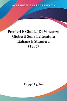 Pensieri E Giudizi Di Vincenzo Gioberti Sulla Letteratura Italiana E Straniera (1856)