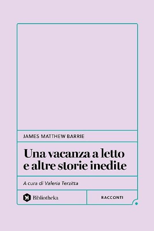 Una vacanza a letto e altre storie inedite