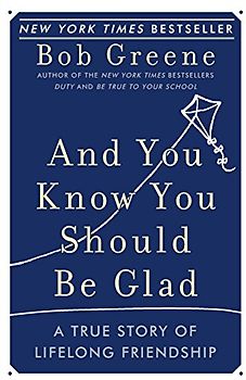 And You Know You Should Be Glad: A True Story of Lifelong Friendship