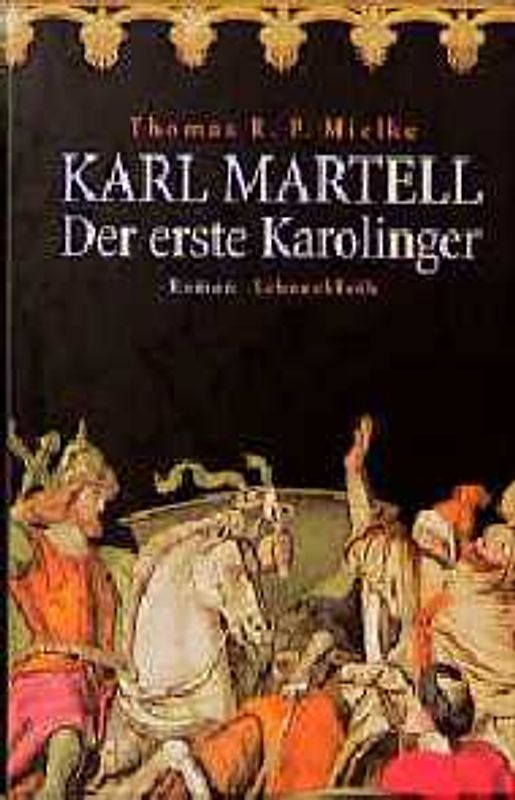 Karl Martell - Der erste Karolinger. Roman