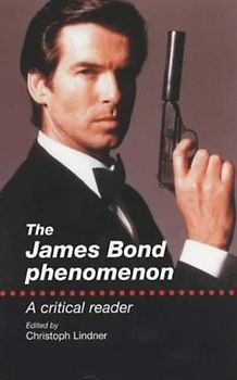 The James Bond Phenomenon: A Critical Reader
