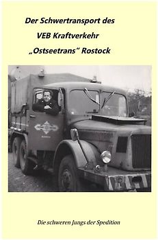 VEB Kombinat Kraftverkehr "Ostseetrans" Rostock / Schwertransport des VEB Kraftverkehr"Ostseetrans" Rostock