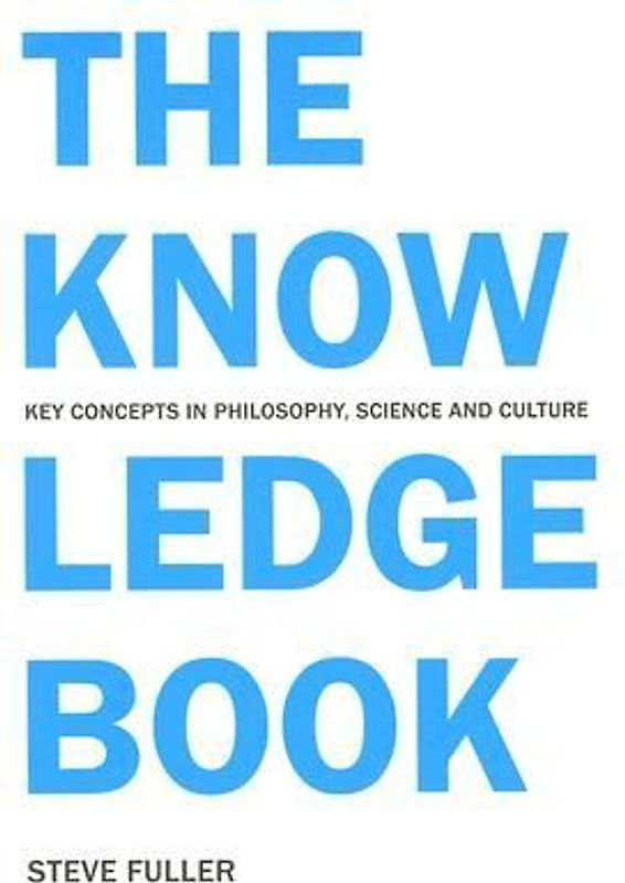 The Knowledge Book: Key Concepts in Philosophy, Science, and Culture