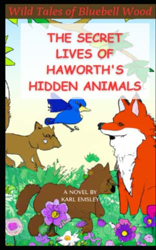 Wild Tales of Bluebell Wood: The Secret Lives of Haworth's Hidden Animals